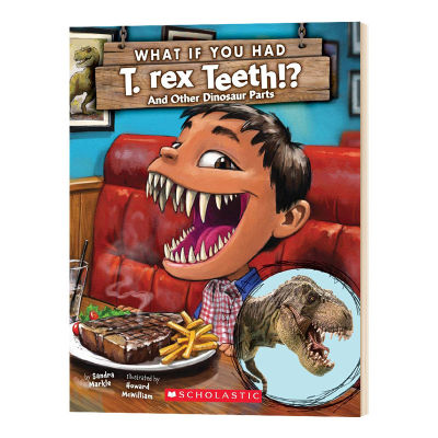 If you have Tyrannosaurus Rex teeth English original what if you had T Rex teeth childrens interesting Popular Science Encyclopedia picture book English story picture book Sandra Markle