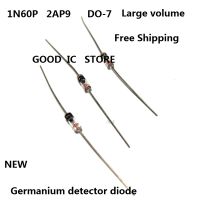 【CW】✁┅₪  10PCS Freight 1N60P new IN60 2AP9 Schottky Germanium Detector Diode DO-7 Large Volume Transparent Glass