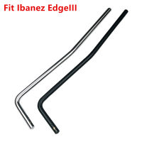 1ชิ้นกีตาร์ไฟฟ้า Tremolo Bridge Arm Whammy Bar ใช้สำหรับ Ibanez EDGE Iiisat Pro Ii ไขมัน10ไขมัน20SA260QM กีตาร์