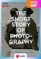 The Short Story of Photography : A Pocket Guide to Key Genres, Works, Themes &amp; Techniques หนังสือภาษาอังกฤษมือ1(New) ส่งจากไทย