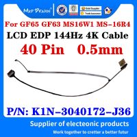 ใหม่ K1N-3040172-J36สำหรับ MSI GF65 GF63 MS16W1 MS-16R4แล็ปท็อป LCD LED EDP LVDS จอแสดงผลริบบิ้นวิดีโอ144Hz 4K กล้อง40 Pin