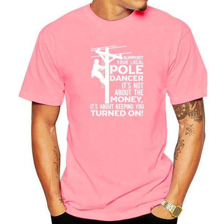 support-your-pole-dancer-utility-electric-lineman-t-shirt-cute-men-tshirts-cotton-tops-amp-tees-normal