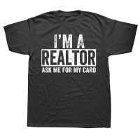 Funny Ask Me for My Card Realtor Real Estate T Shirts Graphic Cotton Streetwear Short Sleeve Birthday Gifts Summer Style T shirt XS-6XL