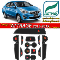 SLOTPAD ยางรองหลุม MITSUBISHI ATTRAGE ปี 2013-2019 ออกแบบจากรถเมืองไทยพวงมาลัยขวา ตรงรุ่นรถเมืองไทยโดย แผ่นรองหลุม รองช่องวางแก้ว ยางรองแก้ว กันรอย