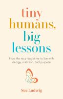 หนังสืออังกฤษใหม่ Tiny Humans, Big Lessons : How the NICU Taught Me to Live with Energy, Intention, and Purpose [Paperback]