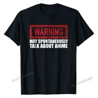 Warning May Spontaneously Talk About Anime T Shirt Cotton Men Top T-shirts Casual Tops Shirt Funky Normal