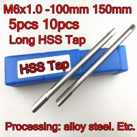 M6x1.0-100mm 150mm  H2 5pcs 10pcs Long HSS Machine tap Processing: alloy steel, etc Free shipping Handtool parts Accessories