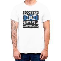 T-shirt เสื้อยืด ลาย Scottish Dad Just Like A Normal Dad Except Much Cooler NiceS-5XL  0CIJ