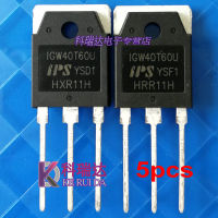 5Pcs IGW40T60U IGW40T60 IGW40T60K IGW40T60F TO-3P BT40T60 40T60ใหม่เดิม