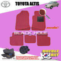 Toyota Altis ปี 2001 - ปี 2007 พรมรถยนต์Altis พรมเข้ารูปสองชั้นแบบรูรังผึ้ง Blackhole Double Mat (ชุดห้องโดยสาร)