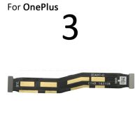 เมนบอร์ดเมนบอร์ดเมนบอร์ดบอร์ดคอนเนคเตอร์ Lcd Oneplus 3สายเคเบิ้ลยืดหยุ่นสำหรับ3T 5 5t6 6T 7T 8 Pro 5G