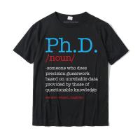 Ph.D Phd Student Definition Sarcastic Graduation Gift T-Shirt Cotton Tees Comfortable T Shirts Group Graphic