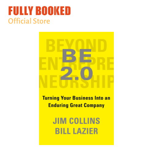 BE 2.0 (Beyond Entrepreneurship 2.0): Turning Your Business into an  Enduring Great Company by James C. Collins