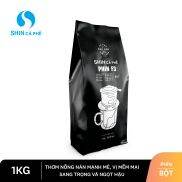 Cà Phê Nguyên Chất Pha Phin SHIN Cà Phê - Phin F3 1Kg Bột