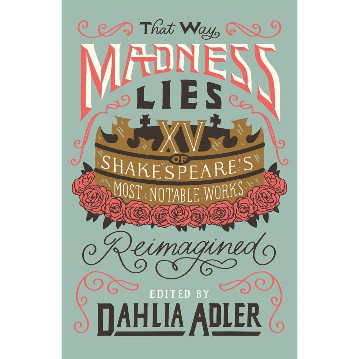 Find new inspiration ! หนังสือภาษาอังกฤษ That Way Madness Lies: 15 of Shakespeares Most Notable Works Reimagined by Dahlia Adler