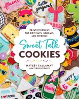 (ใหม่)พร้อมส่ง Sweet Talk Cookies: Creative Designs for Birthdays, Holidays, and Everyday Hardcover