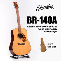 กีตาร์โปร่ง Blueridge รุ่น BR-140A ทรง Dreadnought All Solid  (Adirondack Spruce / Mahogany) พร้อมกระเป๋า