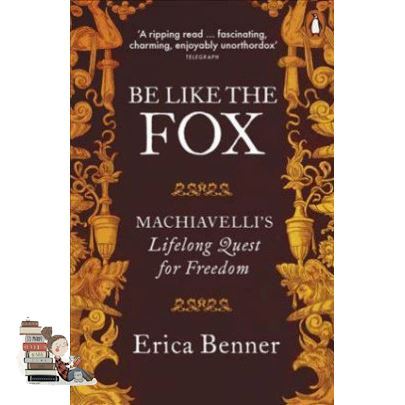 How may I help you? BE LIKE THE FOX: MACHIAVELLIS LIFELONG QUEST FOR FREEDOM