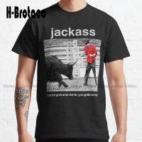 Jackass If Youre Gonna Be Dumb You Gotta Be Tough Classic Johnny Knoxville Jackass Tshirt Tshirts For Xs5Xl