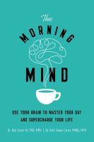 หนังสืออังกฤษใหม่ The Morning Mind : Use Your Brain to Master Your Day and Supercharge Your Life [Paperback]
