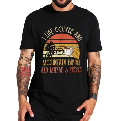 I Like Coffee And Mounn Biking Maybe 3 People T Shirt Retro Funny Sayings Gifts Tee Summer Casual Cotton Unisex T-Shirts 【Size S-4XL-5XL-6XL】