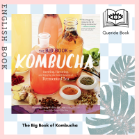 [Querida] The Big Book of Kombucha : Brewing, Flavoring, and Enjoying the Health Benefits of Fermented Tea