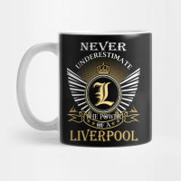 Never Underestimate LIVERPOOL mug