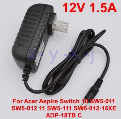 สวิตช์ Aspire Acer สำหรับแท็บเล็ต AC 18W 1.5A 12V 1ชิ้นสวิตช์ SW5-012-15XE ADP-18TB SW5-111 11 SW5-012 10ชิ้น