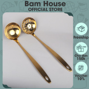 Set Vá đặc Vá lỗ múc canh inox Bam House cán dày Vàng thiết kế sang trọng