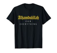 เสื้อเชิ้ตอิสลามสำหรับผู้ชายมุสลิม Alhamdulillah สำหรับทุกสิ่งเสื้อยืด2019ตลกเสื้อยืดปริ้นต์ลายเสื้อผ้าฝ้ายลำลอง