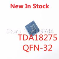 2PCS/LOT TDA18275 TDA18275A 18275 8275A QFN-32 SMD LCD video processing chip In Stock NEW original IC