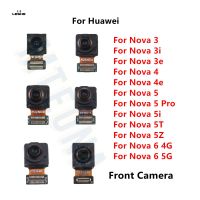 กล้องด้านหน้าสําหรับ Huawei Nova 3 3i 3e 4 4e 5i Pro 5T 5z 6 4G 5G Selfie หันหน้าไปทางการเปลี่ยนโมดูลกล้องด้านหน้า