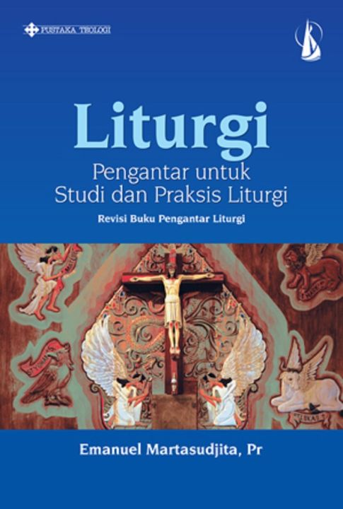 LITURGI: Pengantar Untuk Studi Dan Praksis Liturgi (revisi Buku PENGANTAR LITURGI) | Lazada ...