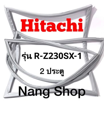 ขอบยางตู้เย็น Hitachi รุ่น R-Z230SX-1 (2 ประตู)