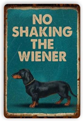 Dachshund Dog Does Not Shake Wiener Metal Tin Sign Wall Home Bar Bar Cafe Farm Room Poster Interesting Decorations