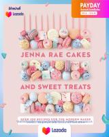 [New] Jenna Rae Cakes and Sweet Treats : Over 100 Recipes for the Modern Baker [Hardcover] พร้อมส่ง