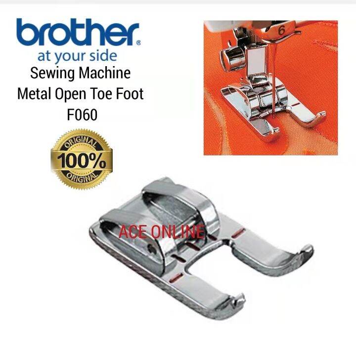 ORIGINAL BROTHER SEWING MACHINE Metal Open Toe Foot F060 Lazada