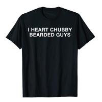 I Heart Chubby Bearded Guys เสื้อตลกน่ารัก Beard ของขวัญ Custom Top เสื้อยืดสำหรับชายผ้าฝ้าย Tees 3D พิมพ์ Fitted