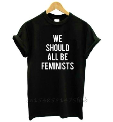 We Should All Be Feminists Print Women Tshirt No Fade Premium T Shirt For Lady Girl Woman T-Shirts Graphic Top Tee Customize