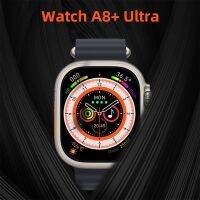 A18 Ultra  Smart watch สมาร์ทวอทช์ นาฬิกา ใหม่สัมผัสแบบเต็มหน้าจอ แจ้งเตือนสุขภาพ, สภาพอากาศ... ฯลฯ