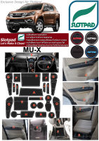 SLOTPAD ยางรองหลุม ISUZU Mu-X 2.5-3.0 ปี 2012-2015 ออกแบบจากรถเมืองไทยพวงมาลัยขวา แผ่นรองหลุม รองช่องวางแก้ว ยางรองแก้ว กันรอย กันเปื้อน mux mu x