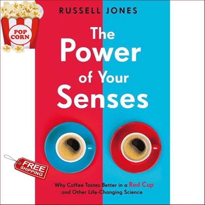 A happy as being yourself !  ร้านแนะนำPOWER OF YOUR SENSES, THE: WHY COFFEE TASTES BETTER IN A RED CUP AND OTHER LIFE-CHANGING SCIENCE