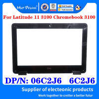 ใหม่ Original 06C2J6 6C2J6 AP2FH000200สำหรับ Latitude 11 3100 Chromebook 3100แล็ปท็อป LCD ด้านหน้าฝาครอบ LCD BEZEL COVER ASSEMBLY