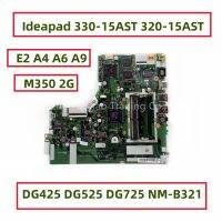 DG425 NM-B321 DG725 DG525สำหรับ Lenovo Ideapad มาเธอร์บอร์ด320-15AST แล็ปท็อปที่มี E2 AMD A4 A6 A9 CPU M350 DDR4 GPU 2G