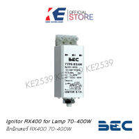 อิกไนเตอร์ อิกนิเตอร์ Ignitor BEC RX400 (ฺBallasts and Transformers) 70-400W สำหรับจุดหลอดไฟ เมทัลฮาไลท์ โซเดียม