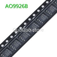 10Pcs AO9926B SOIC-8 9926B SOIC8 20V/7.6A Dual N-Channel MOS ตัวต้านทานเอฟเฟคสนามใหม่เดิม