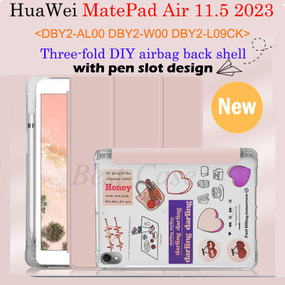 DBY2-AL00 W00 2023สำหรับ HuaWei MatePad Air 11.5 Casing Tablet DBY2 L09CK พร้อมช่องใส่ดินสอฝาหลังโปร่งใส DIY พับสามตอนมีสไตล์สำหรับ HuaWei MatePad 11.5นิ้ว BTK-W09 BTK-AL09 BTK-W00