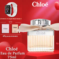 Chloe Eau de Parfum 75 ml น้ำหอมผู้หญิง/โคลเอ้ น้ําหอม/ยี่ห้อน้ำหอม/น้ำหอมผู้หญิง ยั่งยืน