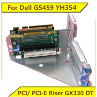 New prodects coming Original For Dell G5459 YH354 PCI/ PCI E Riser GX330 DT transfer full height card