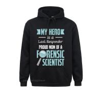 Proud Mom Of A Forensic Scientist Hero Is A Last Responder Pullover Hoodie Fitness Sweatshirts Camisas Hoodies For Men Latest Size Xxs-4Xl